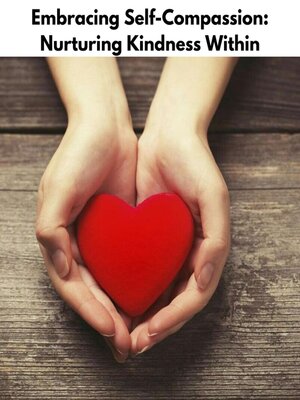 cover image of Embracing Self-Compassion